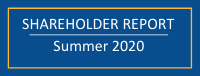 SHAREHOLDER REPORT Summer 2020